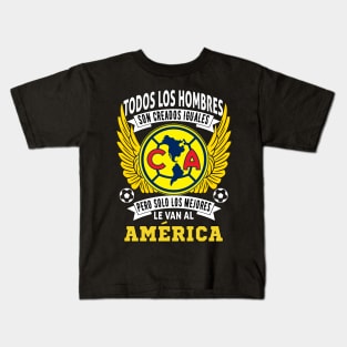 playera de las aguilas del america Todos los hombres son creados iguales pero solo los mejores le van al America Kids T-Shirt